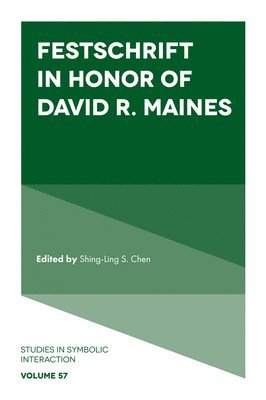 Festschrift in Honor of David R. Maines 1