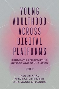 bokomslag Young Adulthood Across Digital Platforms