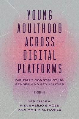 bokomslag Young Adulthood Across Digital Platforms