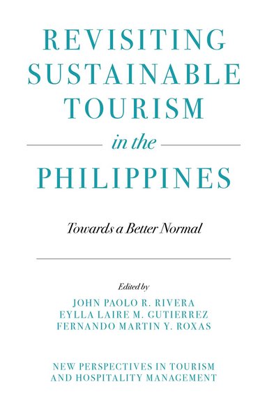 John Paolo R. Rivera, Eylla Laire M. Gutierrez, Fernando Martin Y. Roxas - Revisiting Sustainable Tourism in the Philippines, Inbunden