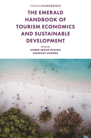 Ahmed Imran Hunjra, Anukrati Sharma - Emerald Handbook of Tourism Economics and Sustainable Development, Inbunden