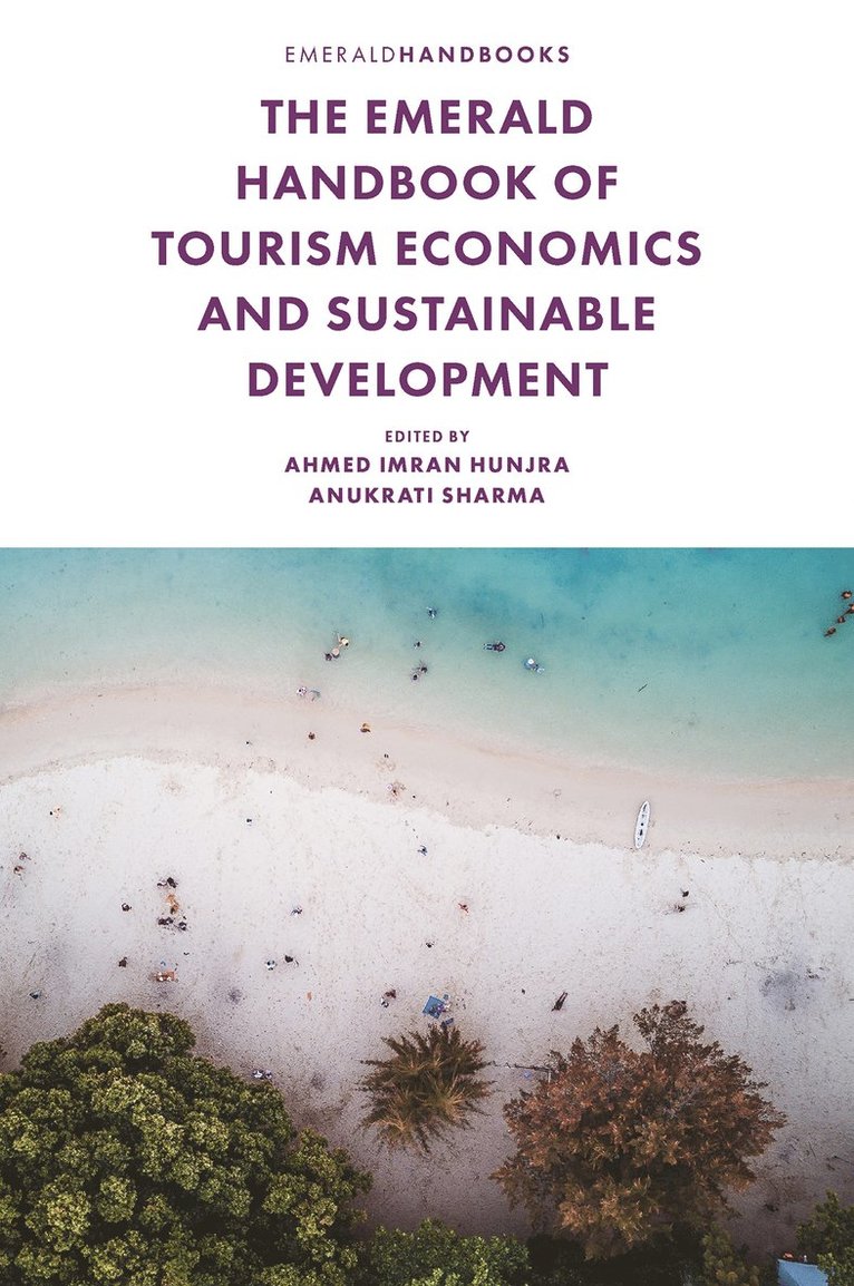 Ahmed Imran Hunjra, Anukrati Sharma, Morocco) Hunjra, Ahmed Imran (International University of Rabat, India) Sharma, Anukrati (University of Kota - Emerald Handbook of Tourism Economics and Sustainable Development, Inbunden