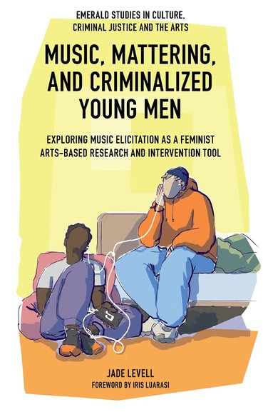 Jade Levell - Music, Mattering, and Criminalized Young Men, Inbunden
