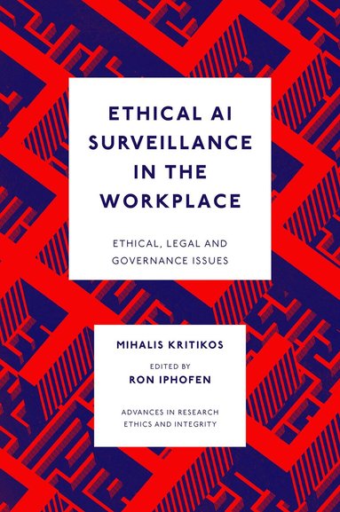 Mihalis Kritikos, Ron Iphofen - Ethical AI Surveillance in the Workplace, Inbunden