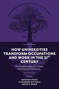 bokomslag How Universities Transform Occupations and Work in the 21st Century