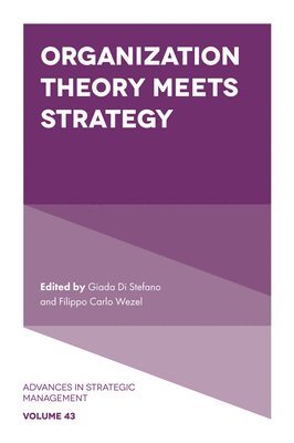 Organization Theory Meets Strategy 1