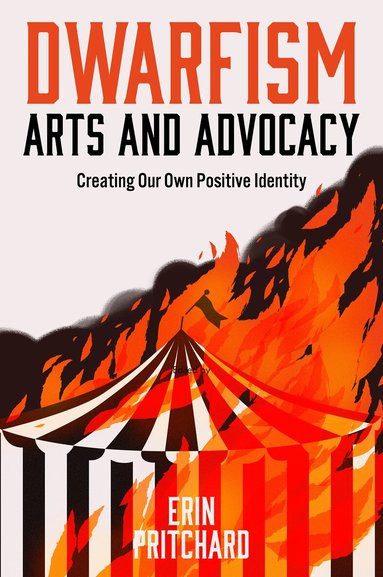 Erin Pritchard - Dwarfism Arts and Advocacy, Inbunden