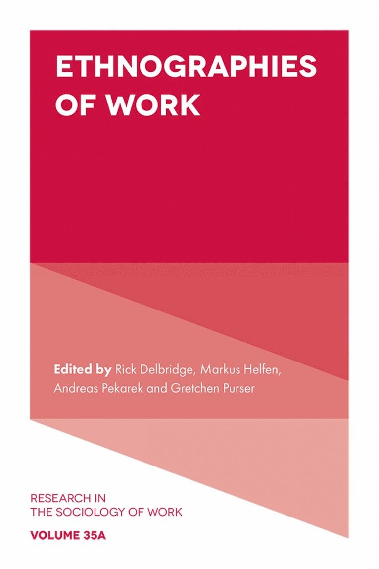 Rick Delbridge, Markus Helfen, Andreas Pekarek, Gretchen Purser, UK) Delbridge, Rick (Cardiff University, Germany) Helfen, Markus (Hertie School, Australia) Pekarek, Andreas (University of Melbourne, USA) Purser, Gretchen (Syracuse University - Ethnographies of Work, Inbunden