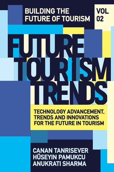 Canan Tanrisever, Hüseyin Pamukçu, Anukrati Sharma - Future Tourism Trends Volume 2, Inbunden