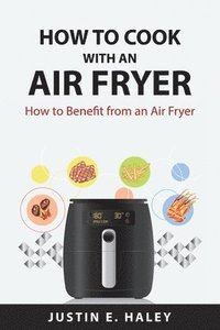 bokomslag How to Cook with an Air Fryer