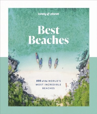 bokomslag Lonely Planet Best Beaches: 100 of the Worlds Most Incredible Beaches