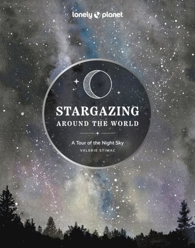 bokomslag Lonely Planet Stargazing Around the World: A Tour of the Night Sky