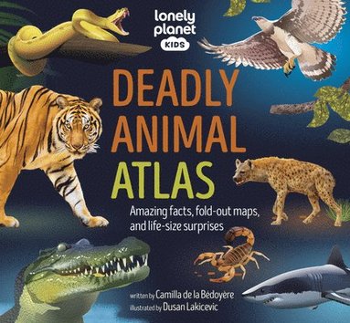 bokomslag Lonely Planet Kids Deadly Animal Atlas