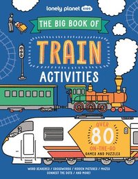 bokomslag Lonely Planet Kids the Big Book of Train Activities