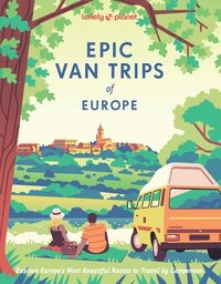 bokomslag Lonely Planet Epic Van Trips of Europe