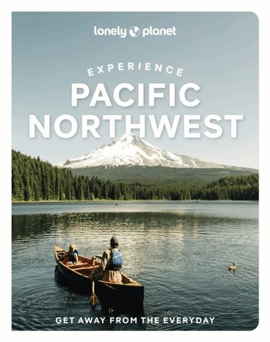 Lonely Planet, Bianca Bujan, Lara Dunning, Megan Hill, Michael Kohn, Jennifer Moore - Lonely Planet Experience Pacific Northwest, Häftad