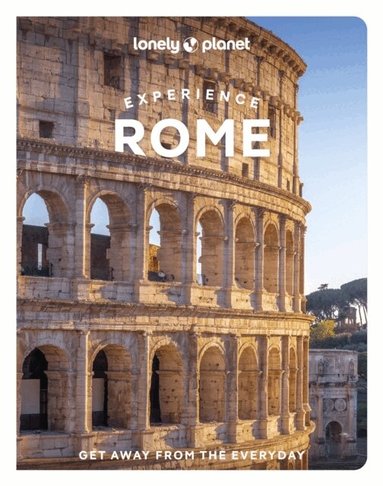 Lonely Planet, Duncan Garwood, Elisa Colarossi, Angela Corrias, Angelo Zinna - Lonely Planet Experience Rome, Häftad