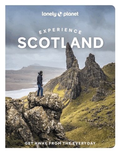 Lonely Planet, Laurie Goodlad, Susanne Arbuckle, Colin Baird, Kay Gillespie, Mike MacEacheran, Joseph Reaney, Neil Robertson, Neil Wilson - Lonely Planet Experience Scotland, Häftad