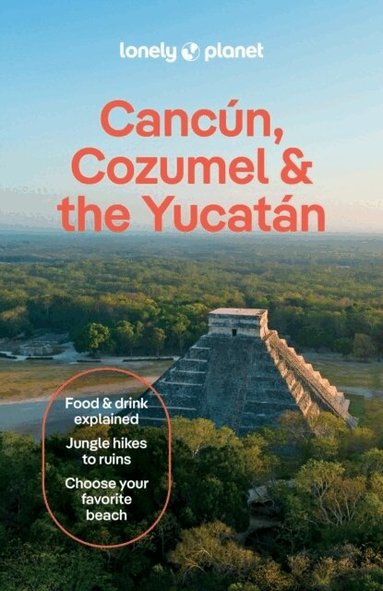 Lonely Planet, Regis St Louis, Paul Stafford, Mara Vorhees, Lonely Planet - Lonely Planet Cancun, Cozumel & the Yucatan, Häftad