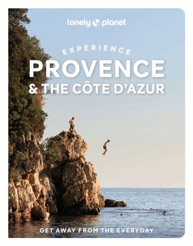Lonely Planet, Anna Richards, Chrissie McClatchie, Ashley Parsons, Nicola Williams - Lonely Planet Experience Provence & the Cote d'Azur, Häftad