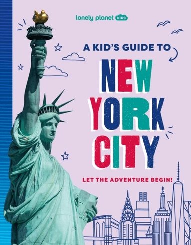 Lonely Planet Kids, Alexa Ward, Lonely Planet - Lonely Planet Kids A Kid's Guide to New York City, Häftad