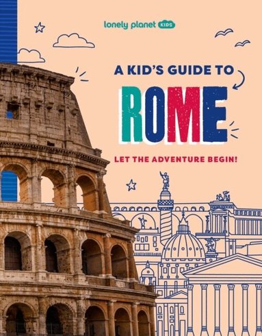 Lonely Planet Kids, Alexa Ward, Lonely Planet - Lonely Planet Kids A Kid's Guide to Rome, Häftad