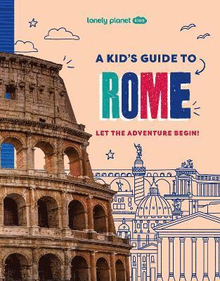 Lonely Planet Kids A Kid's Guide to Rome 1