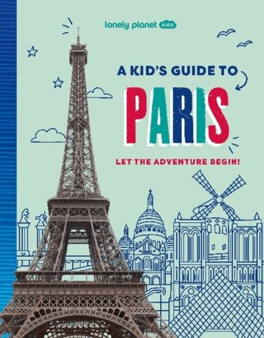 Lonely Planet Kids, Paige Towler, Lonely Planet - Lonely Planet Kids A Kid's Guide to Paris, Häftad