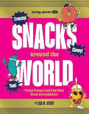 Lonely Planet Kids Snacks Around the World