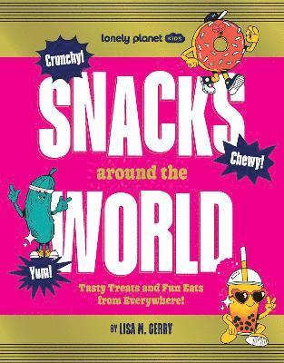 Lonely Planet Kids Snacks Around the World 1