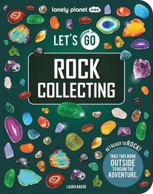 Lonely Planet Kids Let's Go Rock Collecting