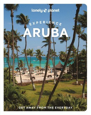bokomslag https://media.lonelyplanet.com/onix-feed/9781837586790.jpg Experience Aruba