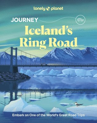 Lonely Planet, Anthony Ham, Alexis Averbuck, Lauren Breedlove, Jade Bremner, Daniel Dorsa, James Gulliver Hancock, Emily Lethbridge, Thomas O'Malley, Zoe Robert, Eygló Svala Arnarsdóttir, Luke Waterson, Lonely Planet - Lonely Planet Journey Iceland Ring Road, Häftad