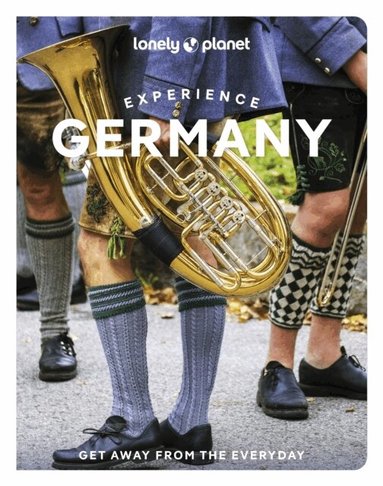 Lonely Planet, Anthony Ham, Kat Barbar, Marc Di Duca, Leonid Ragozin, Andrea Schulte-Peevers, Barbara Woolsey - Lonely Planet Experience Germany, Häftad