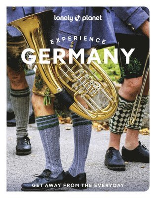 Lonely Planet, Anthony Ham, Kat Barbar, Marc Di Duca, Leonid Ragozin, Andrea Schulte-Peevers, Barbara Woolsey, Lonely Planet - Lonely Planet Experience Germany, Häftad