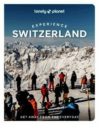 Lonely Planet Experience Switzerland