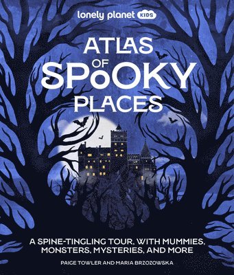 Lonely Planet Kids Atlas of Spooky Places