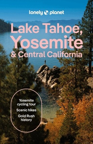 Lonely Planet, Suzie Dundas, Esther Carlstone, Ashley Harrell, Helena Smith - Lonely Planet Lake Tahoe, Yosemite and Central California, Häftad