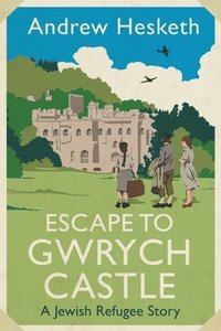bokomslag Escape to Gwrych Castle