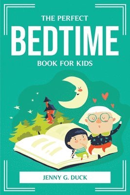 The Perfect Bedtime Book for Kids 1