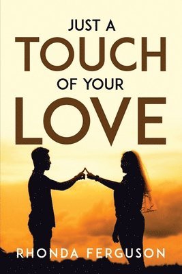 Just a Touch of Your Love 1