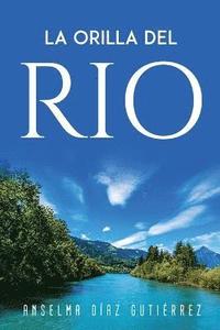 bokomslag La Orilla del Rio