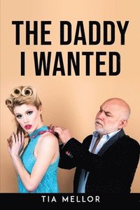 bokomslag The Daddy I Wanted