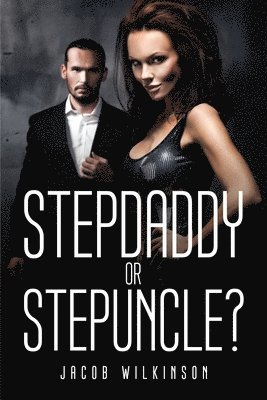 Stepdaddy or Stepuncle? 1