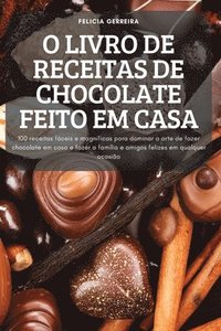 bokomslag O Livro de Receitas de Chocolate Feito Em Casa