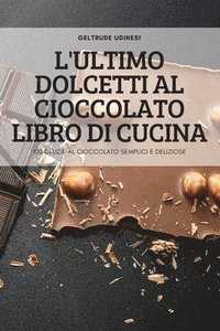 bokomslag L'Ultimo Dolcetti Al Cioccolato Libro Di Cucina