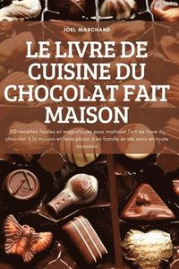 bokomslag Le Livre de Cuisine Du Chocolat Fait Maison