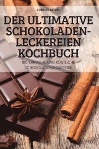 bokomslag Der Ultimative Schokoladen-Leckereien Kochbuch