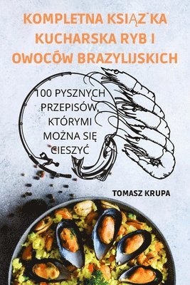 Kompletna Ksi&#260;&#379;ka Kucharska Ryb I Owocw Brazylijskich 1