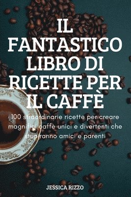 bokomslag Fantastico Libro Di Ricette Per Il Caffè